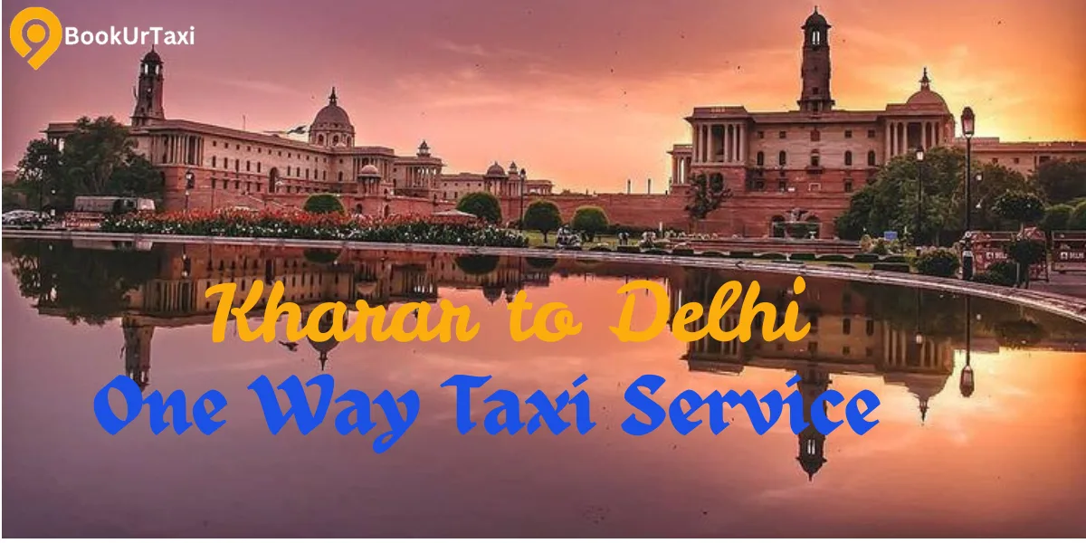 Kharar to Delhi One Way Taxi Service At ₹3325